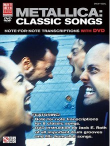 Metallica: Classic Songs: Note-For-Note Transcriptions [With DVD] - Howard Fields, Metallica