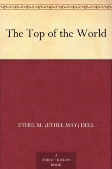 The Top of the World - Ethel M. Dell