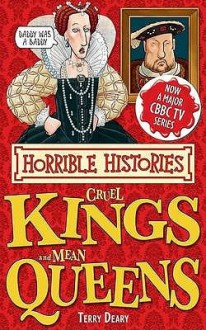 Cruel Kings and Mean Queens (Horrible Histories Special) - Terry Deary, Kate Sheppard