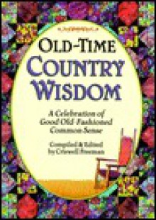 Old-Time Country Wisdom - Criswell Freeman