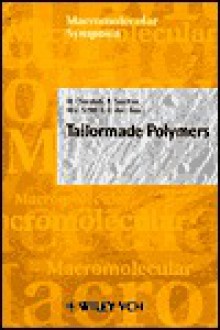 Tailormade Polymers - H. Cherdron, S. Spiegel