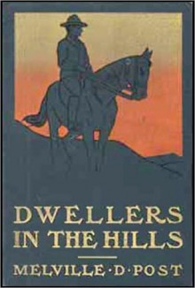 Dwellers in the Hills - Melville Davisson Post