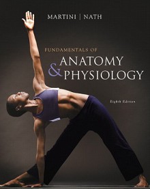 Fundamentals of Anatomy & Physiology Value Package (Includes Mya&p with Coursecompass with E-Book Student Access Kit for Fundamentals of Anatomy & Phy - Frederic H. Martini, Judi L. Nath