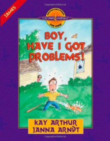 Boy, Have I Got Problems!: James - Kay Arthur, Janna Arndt