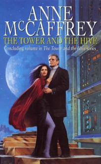 The Tower And The Hive - Anne McCaffrey