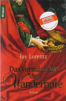 Das Vermächtnis der Wanderhure - Iny Lorentz