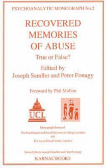 Recovered Memories of Abuse: True of False? - Jack Sandler, Peter Fonagy, Joseph Sandler