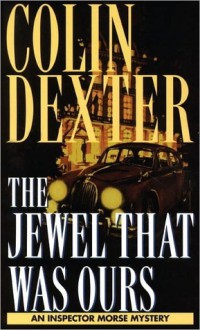 The Jewel That Was Ours - Colin Dexter