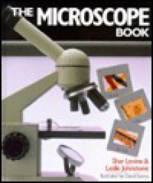 The Microscope Book - Shar Levine, Leslie Johnstone