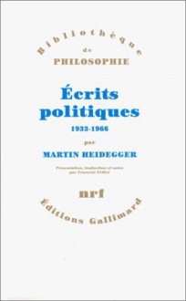 Ecrits Politiques, 1933-1966 - Martin Heidegger, François Fédier