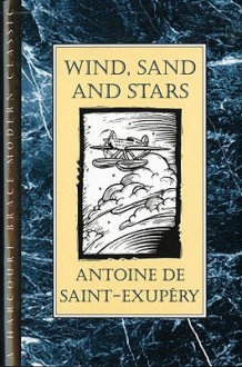 Wind, Sand and Stars - Antoine de Saint-Exupéry, Lewis Galantière