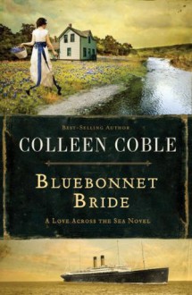 Bluebonnet Bride (Love Across The Sea) - Colleen Coble