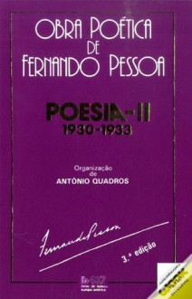 Obra Poética de Fernando Pessoa - Poesia I I 1930-1933 - Fernando Pessoa, António Quadros