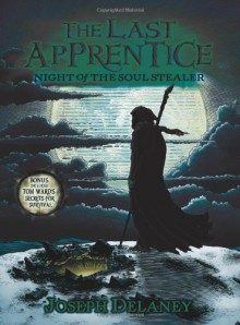 The Last Apprentice: Night of the Soul Stealer (Book 3) - Joseph Delaney