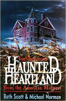 Haunted Heartland (Dorset Reprints Series) - Beth Scott, Michael Norman