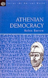 Athenian Democracy - Robin Barrow