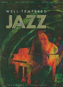 Well-Tempered Jazz Piano Collection - Mark Hayes