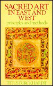 Sacred Art in East and West: Its Principles and Methods - Titus Burckhardt