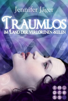 Traumlos - Im Land der verlorenen Seelen - Jennifer Jäger