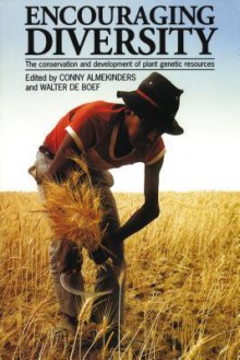 Encouraging Diversity: Crop Development and Conservation in Plant Genetic Resources - Connie Almekinder, Walter De Boef, Connie Almekinder