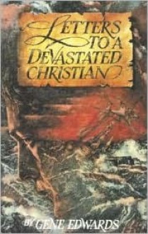 Letters to a Devastated Christian - Gene Edwards