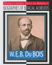 W.E.B. Du Bois: Civil Rights Activist, Author, Historian - Jim Whiting