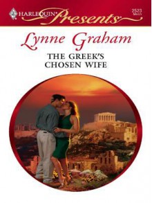 The Greek's Chosen Wife (A Mediterranean Marriage) (Harlequin Presents, #2523) - Lynne Graham