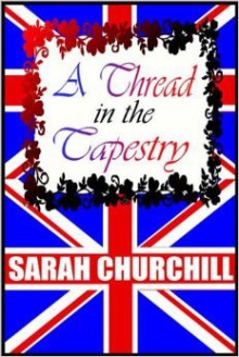 A Thread in the Tapestry - Sarah Churchill, Donada Peters