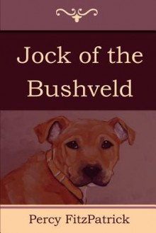 Jock of the Bushveld - Percy FitzPatrick