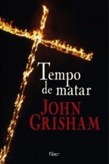 Tempo de matar - Aulyde Soares Rodrigues, John Grisham