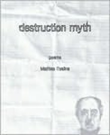 Destruction Myth: Poems - Mathias Svalina