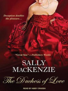 The Duchess of Love - Sally MacKenzie, Abby Craden