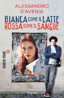 Bianca come il latte, rossa come il sangue - Alessandro D'Avenia