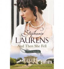 And Then She Fell (Cynster Sisters Duo, #1) - Stephanie Laurens