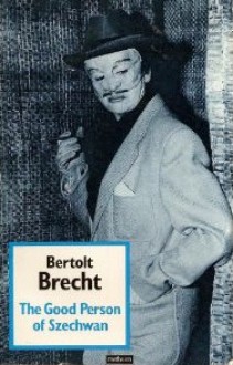 The good person of Szechwan - Bertolt Brecht, John Willett