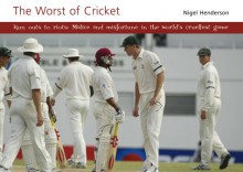 The Worst Of Cricket - Nigel Henderson