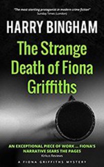 The Strange Death of Fiona Griffiths (Fiona Griffiths Crime Thriller Series) (Volume 3) - Harry Bingham