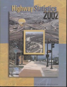 Highway Statistics, 2002 - Federal Highway Administration (U.S.)