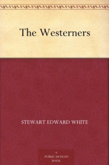 The Westerners - Stewart Edward White