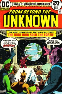 From Beyond the Unknown: Stories to Stagger the Imagination: The Most Sensational Auction of All Time! The Man Who Sold the Earth!: Saturn Bids 100 Billion for the Planet Earth! Mars Bids 500 Billion! (Vol. 1, No. 25, December 1973) - Gardner Fox, Otto Binder, DC Comics, Comics Code Authority, National Periodical Publications, Julius Schwartz, Sol Harrison, Sanford Schwarz, Carmine Infantino, National Comics Publications, Sy Barry, Murphy Anderson