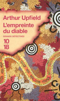 L'empreinte Du Diable - Arthur W. Upfield