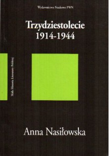 Trzydziestolecie 1914-1944 - Anna Nasiłowska