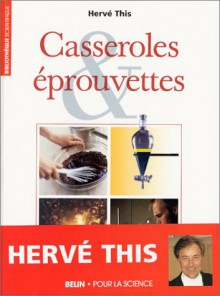 Casseroles Et éprouvettes - Hervé This