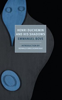 Henri Duchemin and His Shadows (New York Review Books Classics) - Emmanuel Bove, Alyson Waters, Donald Breckenridge