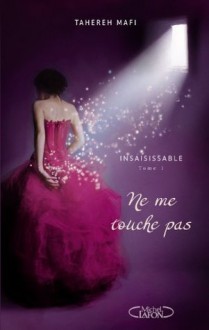 Insaisissable tome 1 (French Edition) - Tahereh Mafi, Jean-Noël Chatain