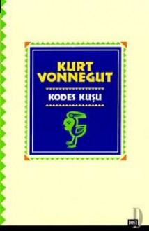 Kodes Kuşu - Kurt Vonnegut, Tomris Uyar