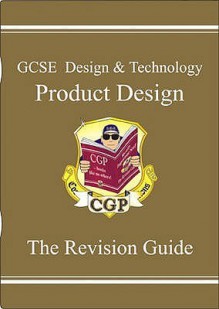 Product Design: Design And Technology: GCSE: The Revision Guide - Richard Parsons