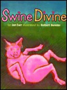 Swine Divine - Jan Carr, Robert Bender