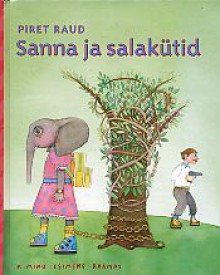 Sanna ja salakütid - Piret Raud