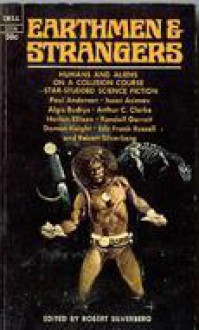 Earthmen and Strangers - Robert Silverberg, Damon Knight, Algis Budrys, Harlan Ellison, Arthur C. Clarke, Eric Frank Russell, Randall Garrett, Poul Anderson, Isaac Asimov